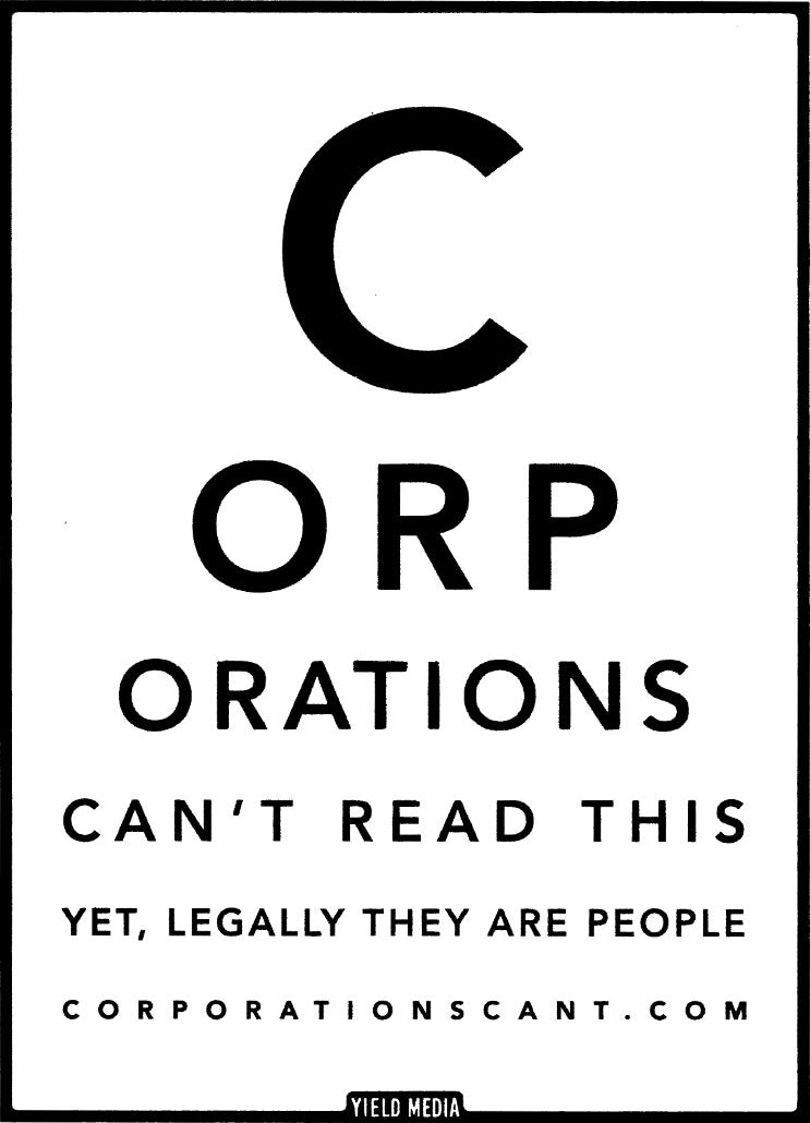 Eye test chart with text 'CORPORATIONS CAN'T READ THIS YET, LEGALLY THEY ARE PEOPLE' 